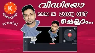how to zoom in and out in kinemaster| kinemaster malayalam tutorial