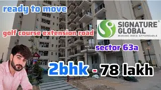 SIGNATURE GLOBAL PRIME 63a - golf course Extension road - 2bhk just 78 lac ready to move