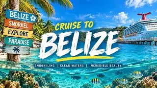 Why You Should NOT Be Afraid To Visit Belize // Carnival Glory