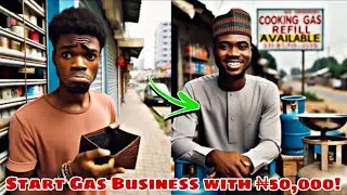 How to Start Cooking Gas Resale in Nigeria 🇳🇬 with ₦50,000