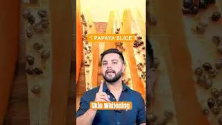 Papaya for Skin Whitening: Pigmentation & Dark Spots Treatment