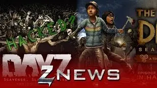 Z News | Day Z HACKED, H1Z1 PS4 Pre-alpha & The Walking Dead In Harm's Way Review (Week 5/20/14)
