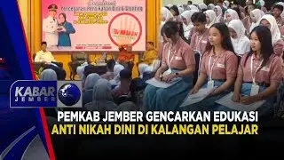 Pemkab Jember Gencarkan Edukasi Anti Nikah Dini di Kalangan Pelajar | KABAR JEMBER