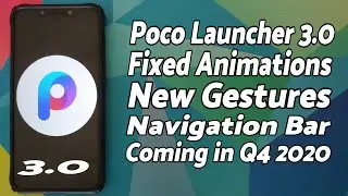 Poco Launcher 3.0 | New Gestures | Fixed Animations | Navigation Bar | Q4 2020