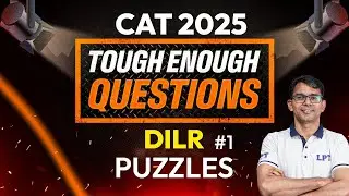 CAT 2025: Logical Reasoning | Puzzles | #1 | DILR Preparation for CAT