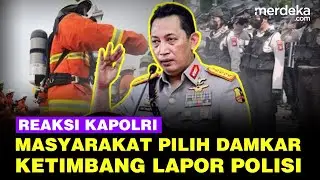 Reaksi Kapolri Masyarakat Pilih Damkar Ketimbang Lapor Polisi, Siap Keluarkan Jurus Jitu