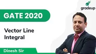 Vector Line Integral | GATE 2020 | Engg. Maths | Class-18 | Gradeup