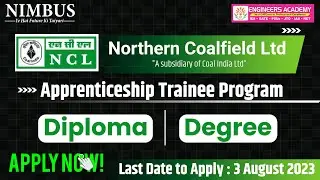 NCL Recruitment 2023 | Northern Coalfields Limited NCL Graduate & Diploma Apprentices Vacancy 2023
