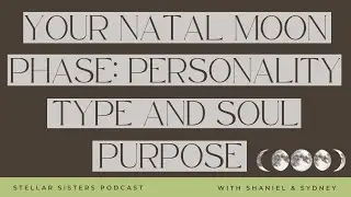 Your Natal Moon Phase: Personality Type and Soul Purpose