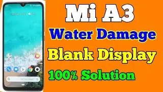 Xiaomi Mi A3 | Blank Display Problem | No Graphics, No Light | Water Damage Repair | Prime Telecom |