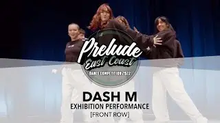 Dash M [FRONT ROW] || Prelude East Coast 2022 || #PreludeEC2022