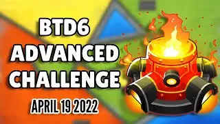 BTD6 Advanced Challenge - The MOAB King. 12/12 Difficulty (April 19 2022)