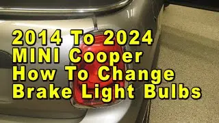 2014 To 2024 MINI Cooper How To Change Brake Light Bulbs With Part Number