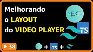 NextJS, TailwindCSS e Typescript: #38 - Melhorando video player
