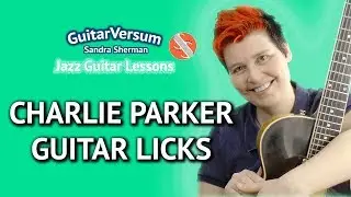 Charlie Parker Guitar Licks - Charlie Parker Guitar Lesson