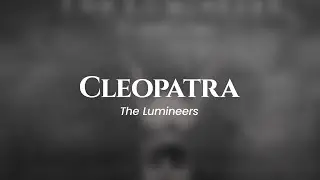 The Lumineers - Cleopatra (Acoustic Demo) (lyrics)