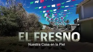 EL FRESNO Nuestra Casa en la Piel