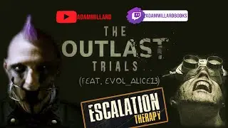 The Outlast Trials #26 | Escalations | Intensive | Burn Therapy