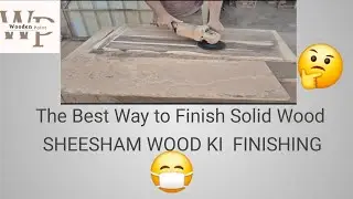 😎The Best Way to Finish Solid Wood | 🪵SOLID WOOD KI FINISHING  TARIKA  #woodworking #diy #solidwood 