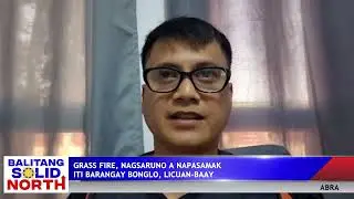 ABRA: Grass fire, nagsaruno a napasamak iti Barangay Bonglo, Licuan-Baay