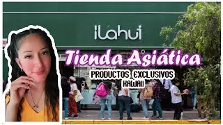 VISITÉ ILAHUI LA TIENDA MÁS GRANDE CON PRODUCTOS KAWAII EXCLUSIVOS / MUCHOS DESCUENTOS