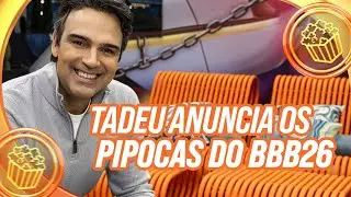 &Eacute; oficial! Tadeu revela quem s&atilde;o os Pipocas do BBB26 | BBB 26