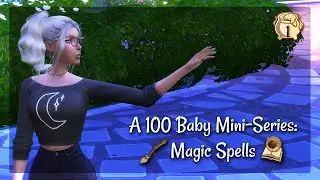 MARYSE GOES TO THE MAGIC REALM // THE SIMS 4 | A 100 Baby Mini-Series: Magic Spells #1