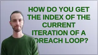 How do you get the index of the current iteration of a foreach loop?