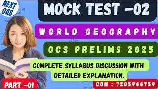 OCS Prelim 2025 | Mock Test&ndash;2 | Part 01- Discussion ( World Geography ) | NEXTOAS #oas #prelims