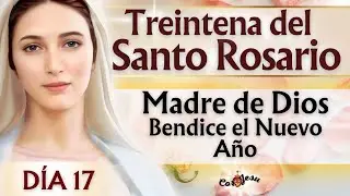 🔴🕊️DÍA 17 | INICIA TREINTENA A LA SANTÍSIMA VIRGEN | Rosario en FAMILIA | Enero🌹