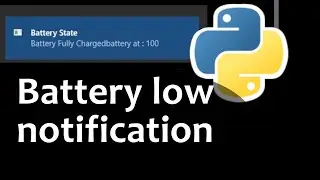 Get Battery Low Notification Using Python  Less Than 25 Lines