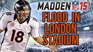 Football-NFL-Madden 15-FLOOD IN LONDON STADUIM!-Broncos Vs. Panthers - Online Gameplay XboxOne