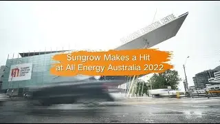 Sungrow Makes a Hit at All Energy Australia 2022