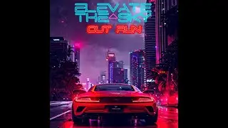 Elevate The Sky - Out Run Lyric Music Video