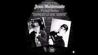 EXPRESO LO QUE SIENTO (Jesus Maldonado ft Pitbull Santana)