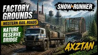 Factory Grounds - Western Rail Roads - Nature Reserve Bridge | SnowRunner | AXZTAN
