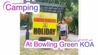 [JWYao TV] Camping At Bowling Green KOA Holiday/Bowling Green, KY.