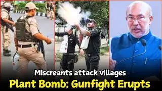 Manipur Today News: Miscreants attack villages, plant bomb; Gunfight erupts in Imphal East -WorldEye