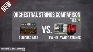 Orchestral Strings Comparison - Audiobro LASS vs. East West Hollywood Strings