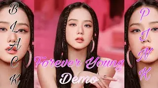Blackpink - Forever Young (Demo) [2015 Leak]