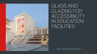 Glass and Glazing for Accessibility in Education Facilities