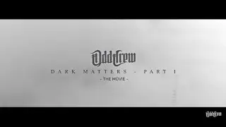 Odd Crew - Dark Matters - Part I - The Movie
