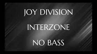 Joy Division - Interzone (no bass/bassless)