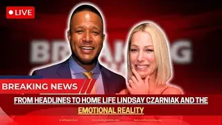 From Headlines to Home Life: Lindsay Czarniak and the Emotional Reality of Loving a News Anchor
