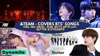 &TEAM ~ &TEAM - COVERS BTS&rsquo; SONGS [FIRE, MIC DROP,  RUN, BOYS WITH LUV, BUTTER & DYNAMITE] #andteam