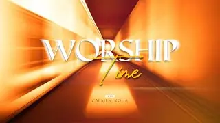 CARMEN KOUA /WORSHIP TIME