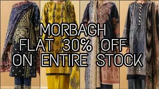 MORBAGH FLAT 30℅ OFF ON ENTIRE STOCK