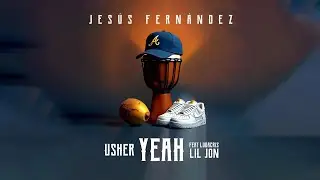Usher - Yeah (Jes&uacute;s Fern&aacute;ndez Afro Remix)