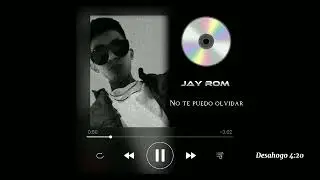 4 - Jay Rom - No Te Puedo Olvidar - Audio Official (JCMUSIC RECORDS 0.3) 2025