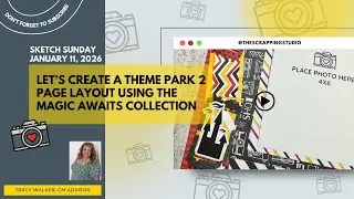 Sketch Sunday Scrapbooking | Turning a One-Page Sketch Into Two Pages | Sketch Sunday | Theme Park